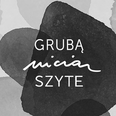 Grubą nicią szyte